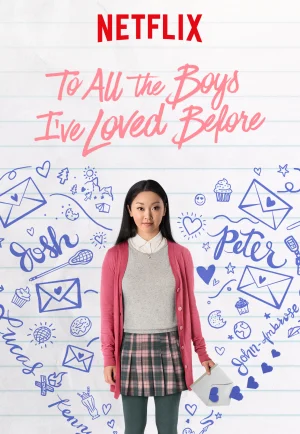 To All the Boys I’ve Loved Before (2018) แด่ชายทุกคนที่ฉันเคยรัก NETFLIX