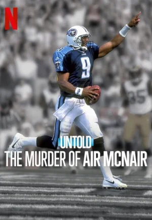 Untold The Murder of Air McNair(2024) ฆาตกรรมแอร์ แมคแนร์