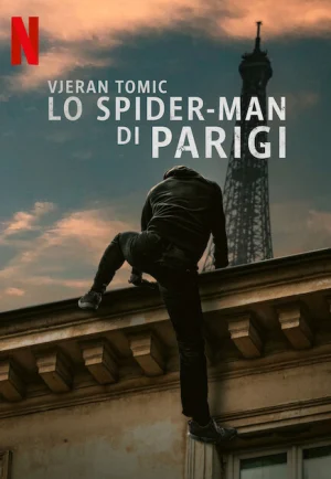 Vjeran Tomic The Spider-Man of Paris (2023) เวรัน โทมิช สไปเดอร์แมนแห่งปารีส