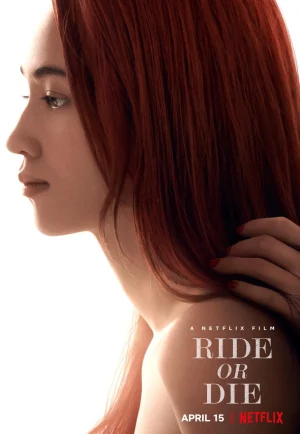 Ride or Die (2021) อยู่เป็น ยอมตาย เพื่อเธอ NETFLIX